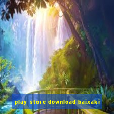 play store download baixaki